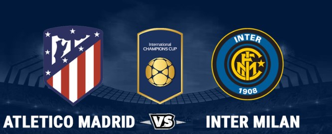 soi-keo-Atletico-Madrid-Vs-Inter-Milan-12-8-2018-1